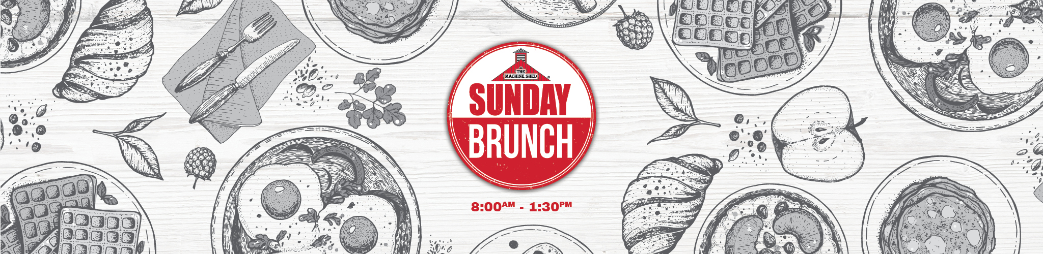 Sunday Brunch 8:00 AM - 1:30 PM
