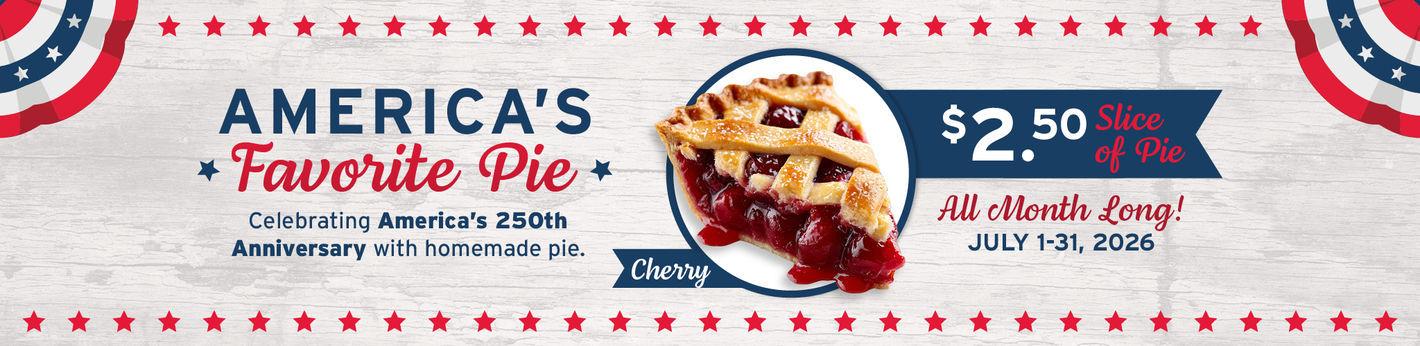 Cherry Pie $2.50 per slice, All Month Long, July 1st through the 31st 2026