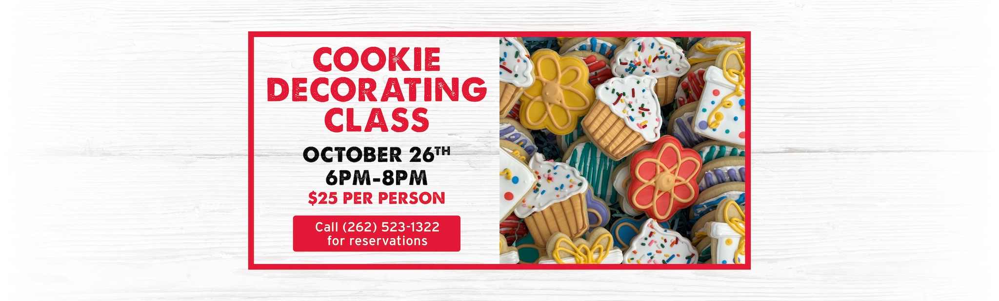 Cookie Decorating Class - October 26th from 6 PM to 8 PM, $25 per Person, Call (262) 523-1322 for reservations